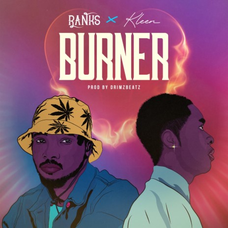 Burner ft. Kleen | Boomplay Music