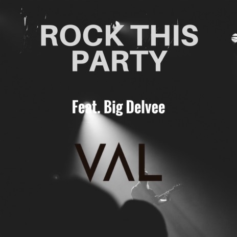 Rock This Party ft. Big Delvee | Boomplay Music