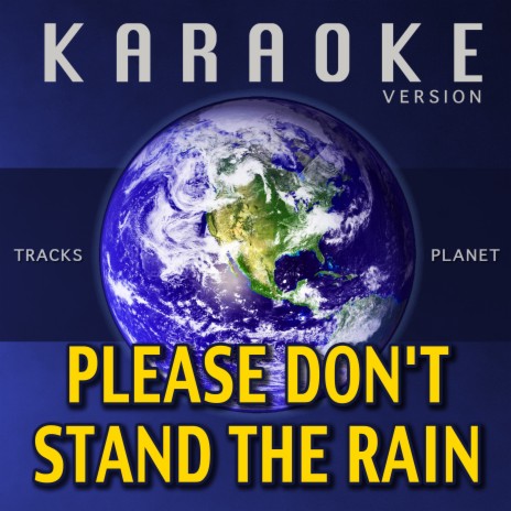 Please Don't Stand the Rain (Karaoke Version) | Boomplay Music