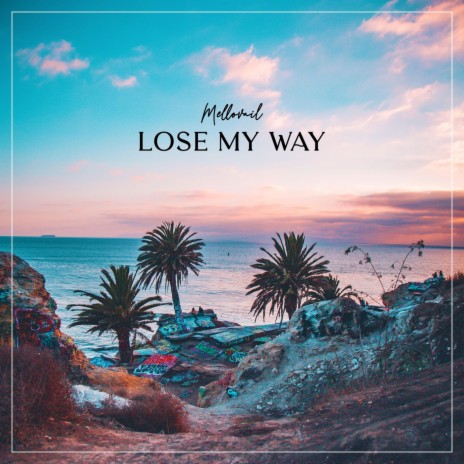 Lose My Way | Boomplay Music