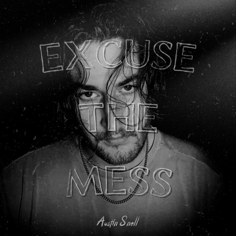 Excuse the Mess | Boomplay Music