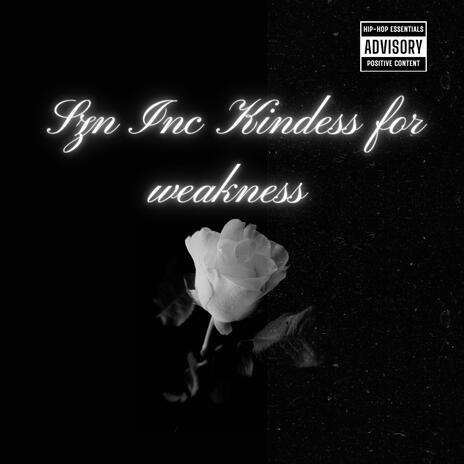 Kindness for weakness | Boomplay Music