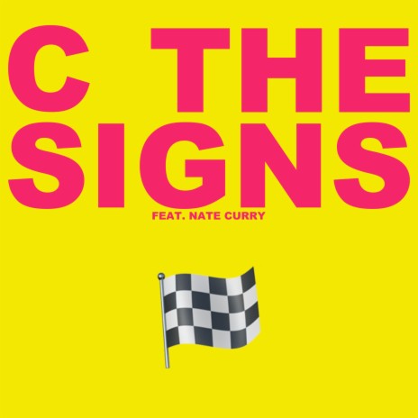 C THE SIGNS ft. Nate Curry | Boomplay Music