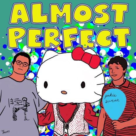 Almost Perfect ft. Pinkie Swear | Boomplay Music