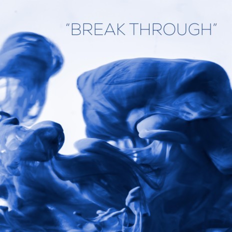 BREAK THROUGH | Boomplay Music