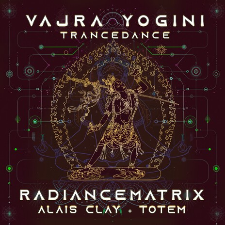 Vajra Yogini Trance Dance ft. Alais Clay & TOTEM | Boomplay Music