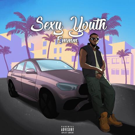 Sexy Youth | Boomplay Music