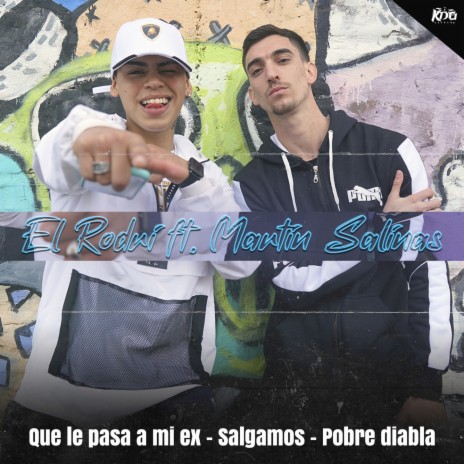 Qué Le Pasa a Mi Ex / Salgamos / Pobre Diabla ft. Martin Salinas | Boomplay Music