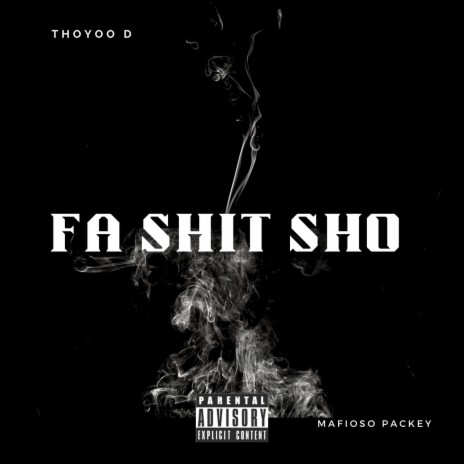Fa Shit Sho ft. Mafioso Packey | Boomplay Music