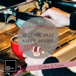 Mellow Jazz Nappy Moods:まったりお昼寝BGM - Coffee & Tunes