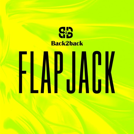 Flapjack (Back 2 Back) ft. Matt Holmes, SDOT, Trina.T & BRNY | Boomplay Music