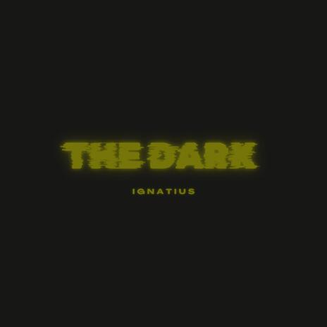 The Dark | Boomplay Music