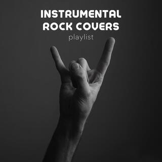 Instrumental Rock Covers Playlist