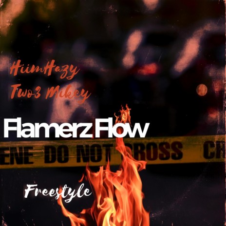 Flamerz flow freestyle ft. Two3 Mikey | Boomplay Music