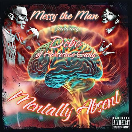 Mentally Absent ft. Horseshoe G.A.N.G. | Boomplay Music