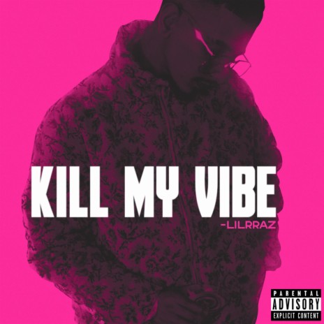 KILL MY VIBE | Boomplay Music