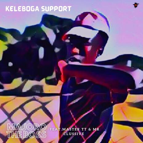 Keleboga Support ft. Master TT & Mr Clussive | Boomplay Music