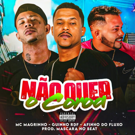 Não Quer o Coroa ft. GUINHO RDF, Mascara no Beat & Mc Magrinho | Boomplay Music