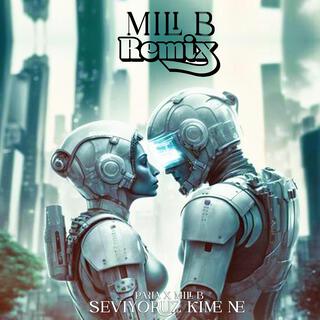 Seviyoruz Kime Ne (Mili B Remix) ft. Mili B lyrics | Boomplay Music