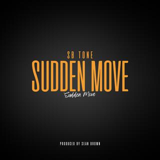 Sudden Move