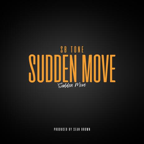 Sudden Move | Boomplay Music