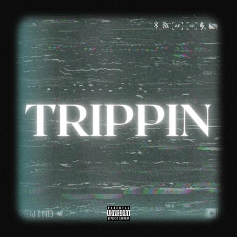 Trippin | Boomplay Music