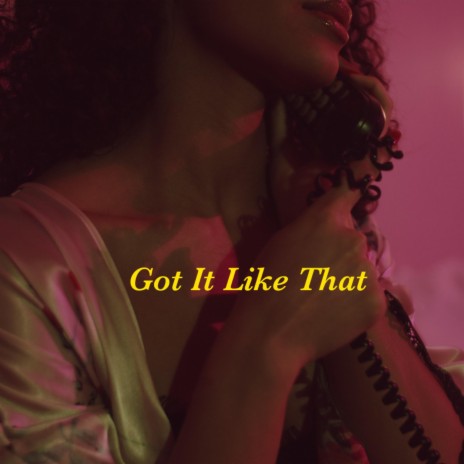 Got It Like That | Boomplay Music