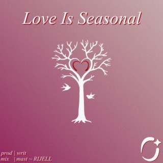 Love Is Seasonal ✧