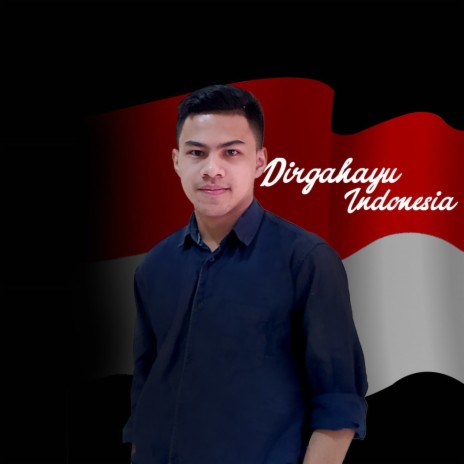 Dirgahayu Indonesia | Boomplay Music