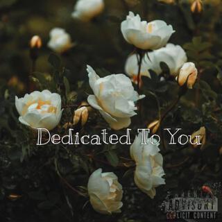 Dedicated To You