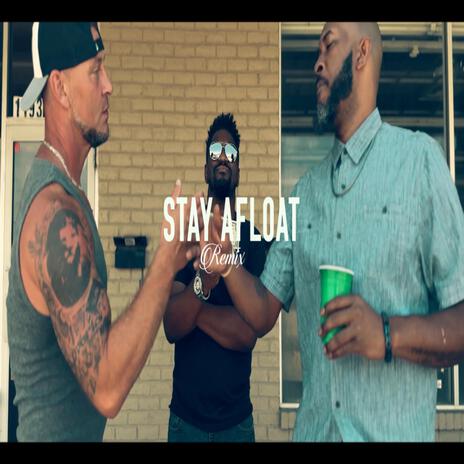 Stay Afloat (Remix) ft. Jay Miller & Shoota McGavin | Boomplay Music