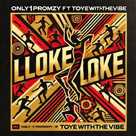 LOKE LOKE ft. Toyewiththevibe | Boomplay Music