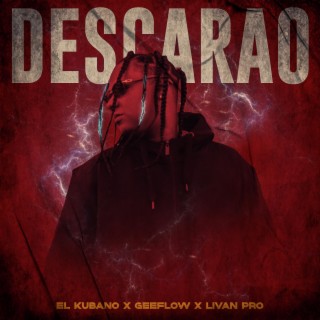 DESCARAO ft. Geeflowcl & Livan Pro lyrics | Boomplay Music