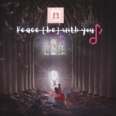 Peace [be] with you | Boomplay Music