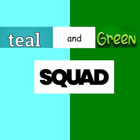 Teal and green squad | Boomplay Music