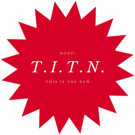 T.I.T.N. | Boomplay Music