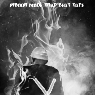 INDOOR MODE TRAP BEAT TAPE