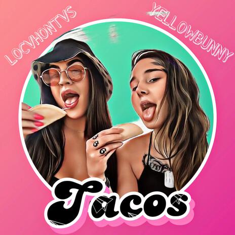 Tacos ft. YellowBunny | Boomplay Music