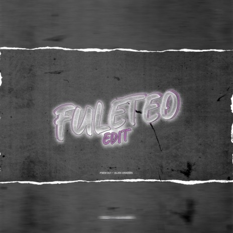 Fuleteo (Edit) ft. Alan Aragón