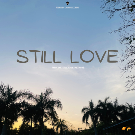 Still Love | Boomplay Music