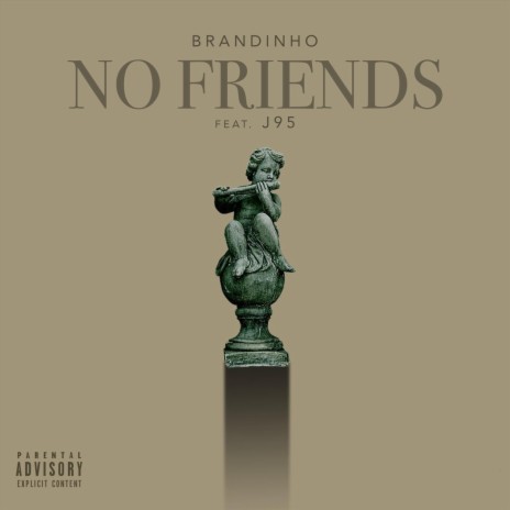 No Friends (feat. J95') | Boomplay Music