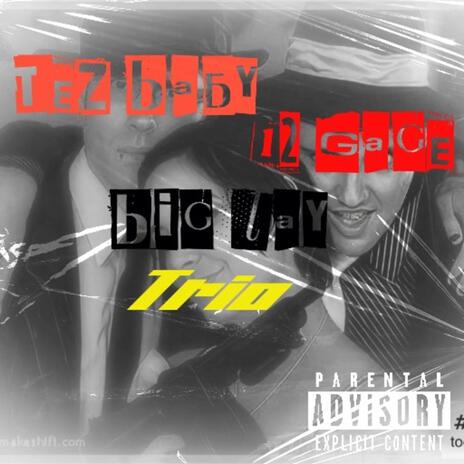 Trio ft. 12 Gage & Big Lay | Boomplay Music