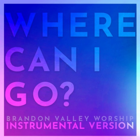 Where Can I Go? (Instrumental Version) | Boomplay Music