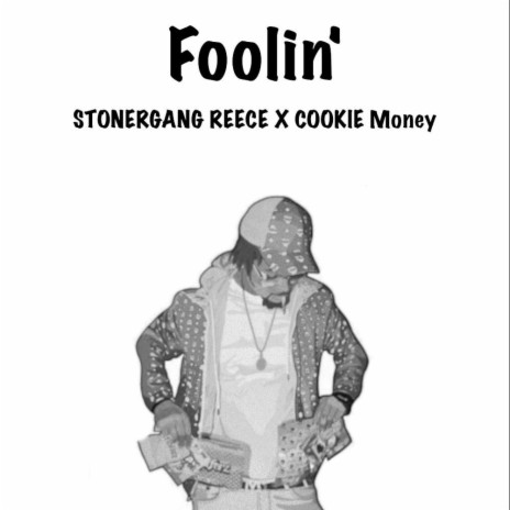 Foolin' ft. Cookie Money