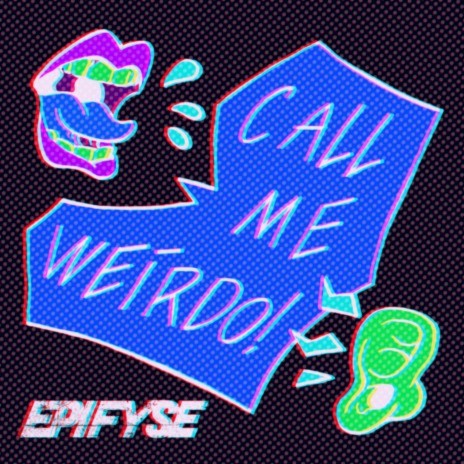 Call Me Weirdo!