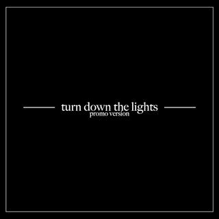 Turn Down The Lights (Promo Version)