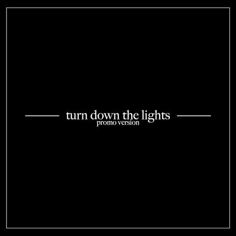 Turn Down The Lights (Promo Version)