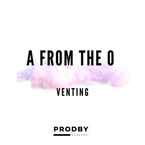 Venting(ProdbyDANNYBOi) | Boomplay Music