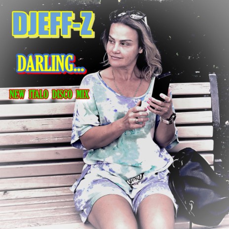 Darling... (New Italo Disco mix)