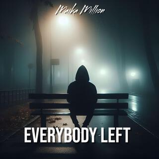 EVERYBODY LEFT